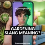 Gardening Slang Meaning