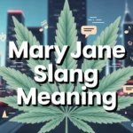 Mary Jane Slang Meaning