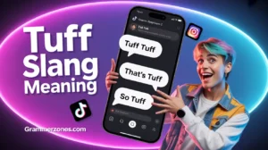 Tuff Slang Meaning