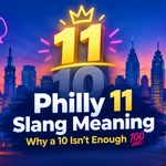 philly 11 slang meaning